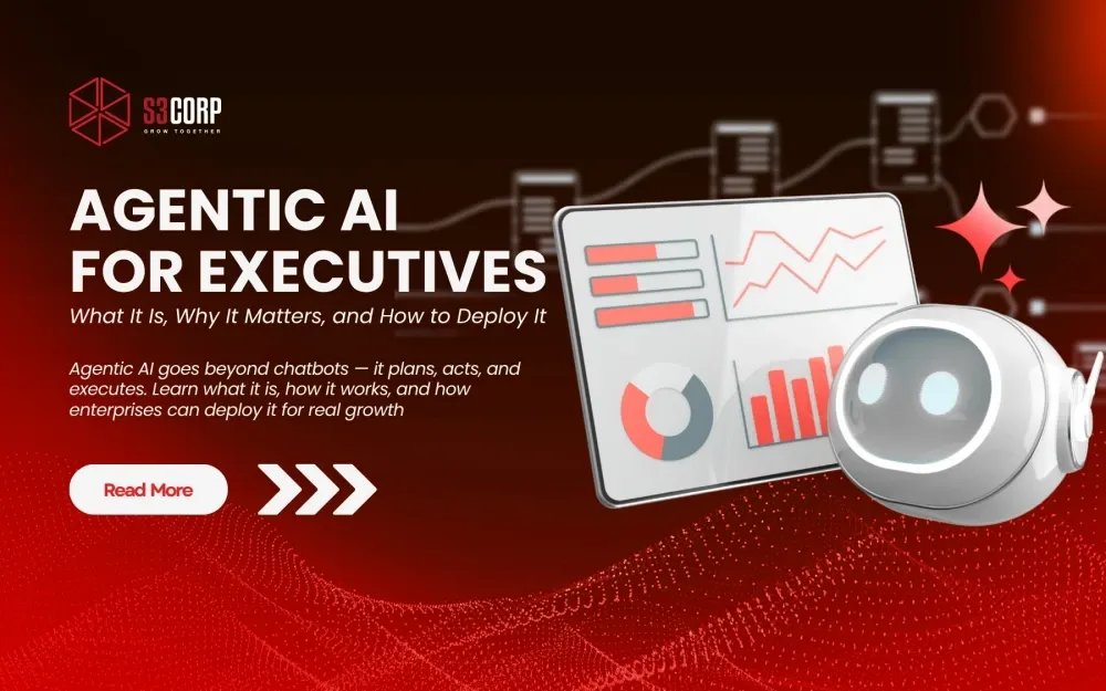 Agentic AI for Executives: What It Is, Why It Matters, and How to Deploy It 