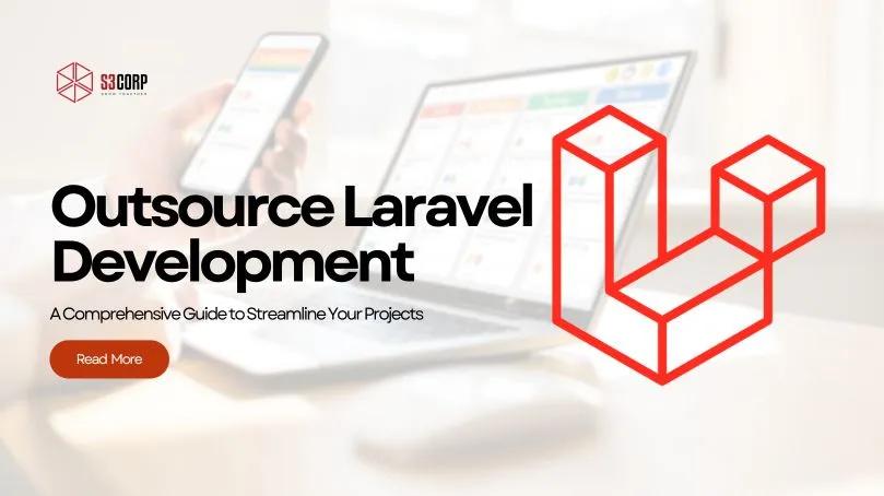 Insight New Detail: Outsource Laravel Development: A Comprehensive Guide to Streamline Your Projects 0