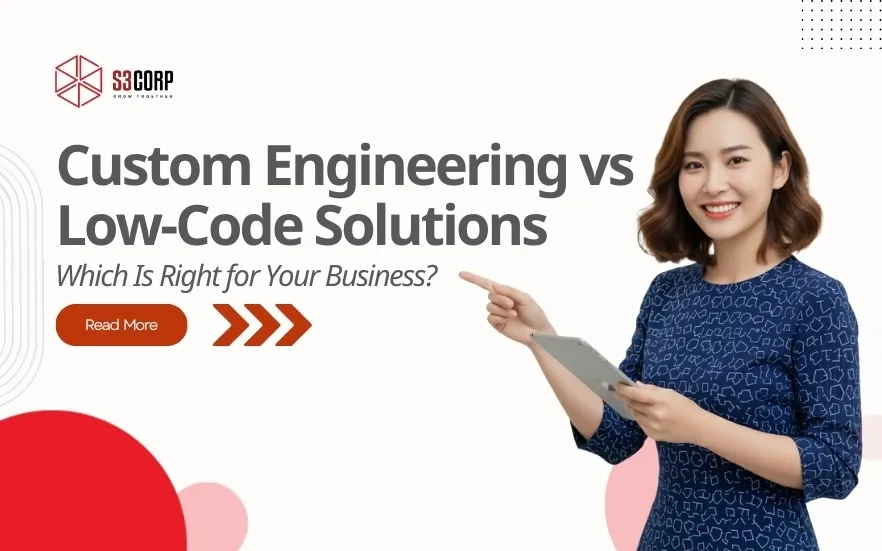 Custom Engineering vs. Low-Code Solutions: Which Is Right for Your Business?