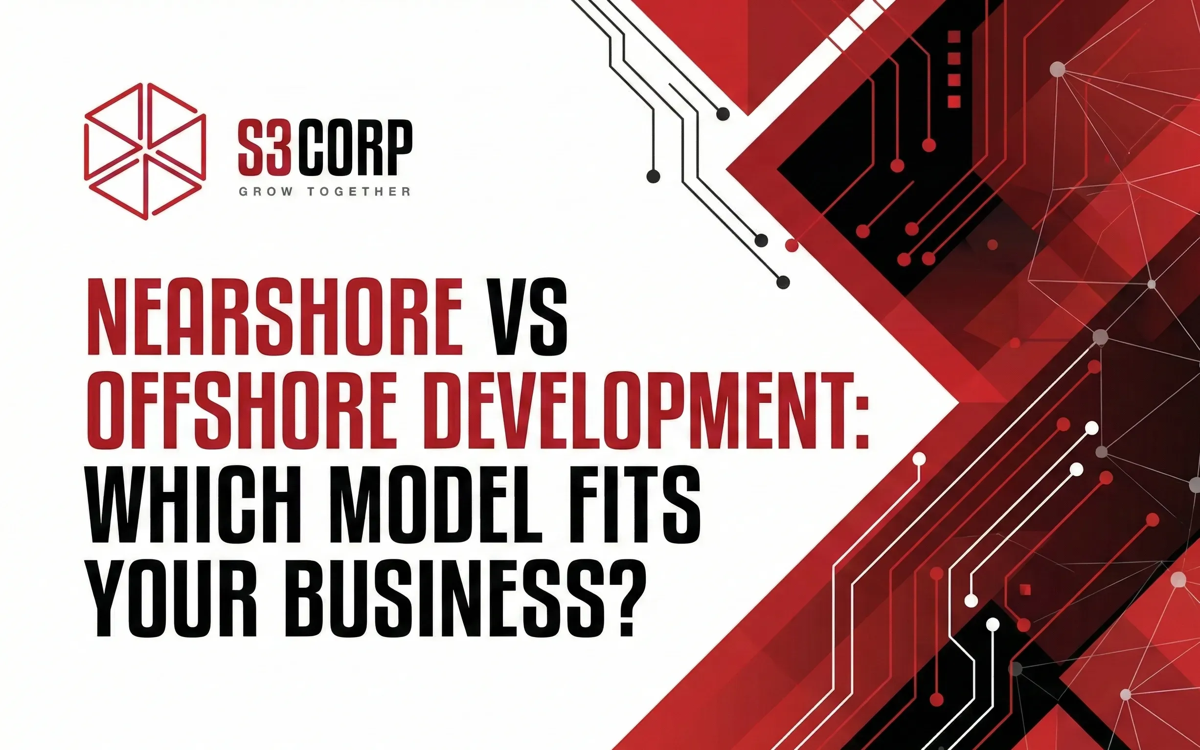 Nearshore vs Offshore Development: Which Model Fits Your Business?