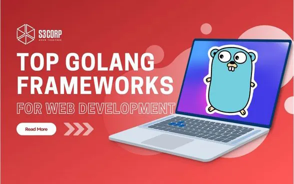 Top 17 Golang Web Frameworks | Best Picks for Speed & Scalability | S3Corp.