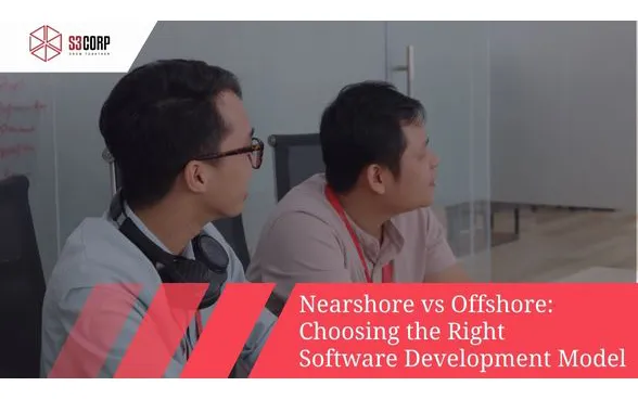 Nearshore vs Offshore: Choosing the Right Software Development Model