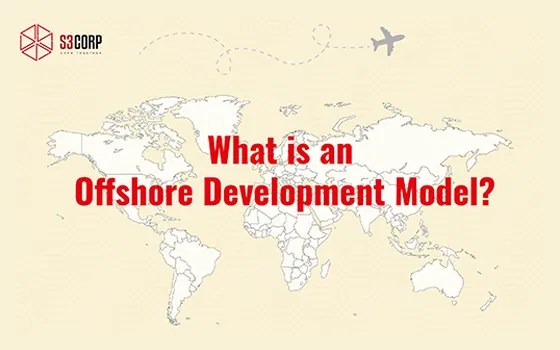 Insight New Detail: Offshore Development Model: Common Types and How To Choose The Right One 0